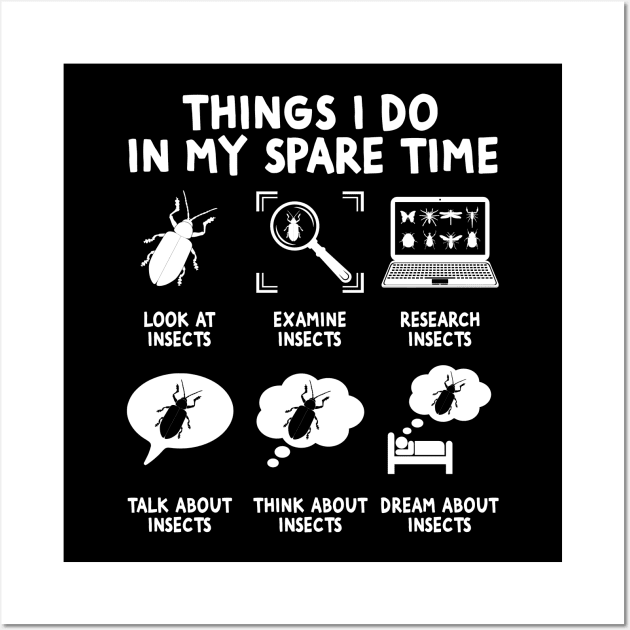 Things I Do In My Spare Time Bug collector Wall Art by Crazyshirtgifts